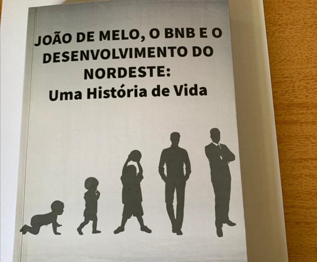 João de Melo, o BNB e o desenvolvimento do Nordeste: Uma história de vida